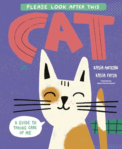 Please Look After this Cat: A Guide to Taking Care of Me (Hardcover)