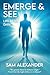 Emerge & See * Life After D...