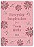 Everyday Inspiration for Teen Girls: 100 Encouraging Devotions