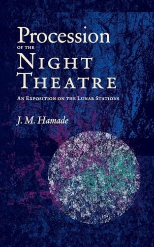 Procession of the Night Theatre: An Exposition on the Lunar Stations (Paperback)