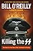 Killing the SS by Bill O'Reilly