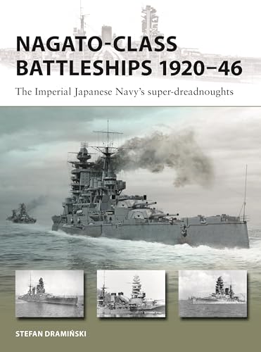 Nagato-Class Battleships 1920–46: The Imperial Japanese Navy's Super-Dreadnoughts (Osprey New Vanguard #346)
