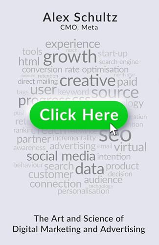 Click Here: The Art and Science of Digital Marketing and Advertising (Hardcover)