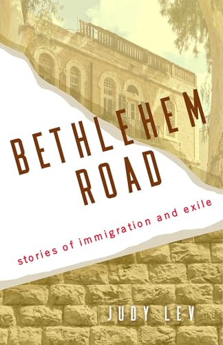 Bethlehem Road: Stories of Immigration and Exile (Paperback)