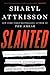 Slanted: How the News Media Taught Us to Love Censorship and Hate Journalism – A USA TODAY Bestseller on the Dangerous Devolution from Facts to Propaganda