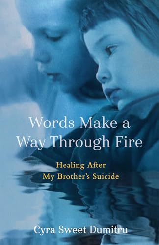 Words Make a Way Through Fire: Healing After My Brother's Suicide (Paperback)