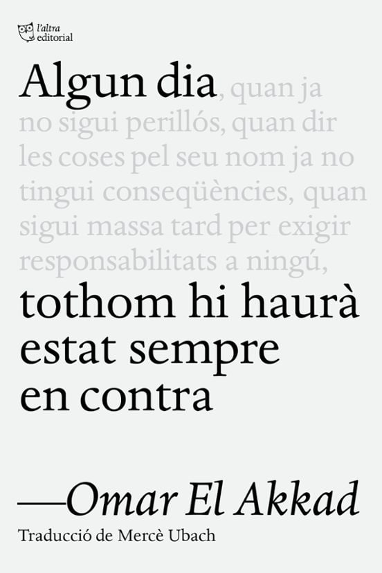 Algun dia tothom hi haurà estat sempre en contra