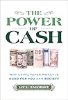 The Power of Cash: Why Using Paper Money is Good for You and Society