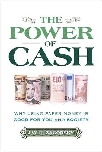 The Power of Cash: Why Using Paper Money is Good for You and Society (Hardcover)