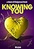 Knowing You : Hearts Of Rid...