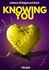 Knowing You : Hea...
