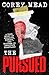 The Pursued: A True Story o...