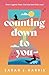 Counting Down to You