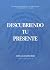 Descubriendo tu presente: D...