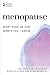 Menopause: What Your Ob-Gyn Wants You to Know