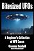 Bitesized UFOs: A Beginner's Collection of UFO Cases