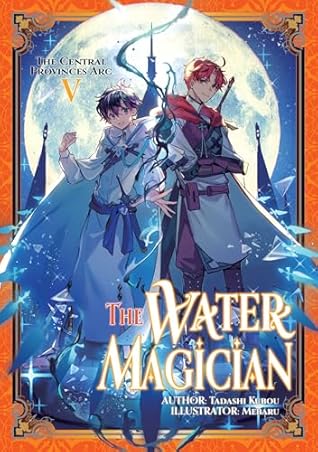 The Water Magician: Arc 1 Volume 5