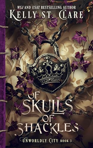 Of Skulls of Shackles (Unworldly City #3)
