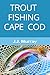 Trout Fishing Cape Cod