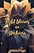 Light Blooms in Darkness: A...