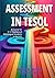Assessment in TESOL: A Cour...