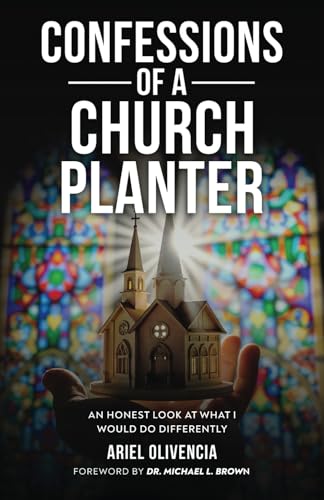 Confessions of a Church Planter: An honest look at what I would do differently (Paperback)
