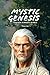 Mystic Genesis: Vol I Golde...