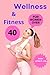 Wellness & Fitness: for Wom...