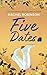 Five Dates