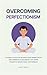 Overcoming Perfectionism by Ahmet Neseli