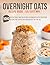 Overnight Oats Recipe Book UK Edition by Essie J. Rimmer