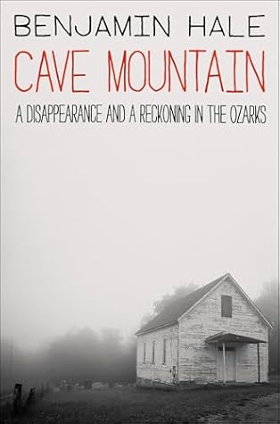 Cave Mountain: A Disappearance and a Reckoning in the Ozarks