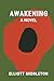 AWAKENING: A NOVEL