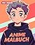 Das ultimative Anime Malbuc...