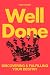Well Done: Discovering and ...