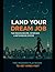 Land Your Dream Job - Proven Resume, Interview & Networking S... by Brandon Brashears