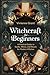 Witchcraft for Beginners: A...
