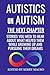 Autistics on Autism by Kerry Magro