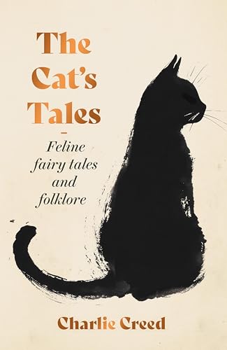 The Cat's Tales: Feline Fairy Tales and Folklore (Kindle Edition)