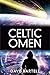 Celtic Omen: An Archaeological Thriller (A Darwin Lacroix Adventure Book 8)