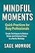 Mindful Moments by Sage Monroe