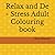 Relax and De - Stress adult...