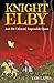 Knight Elby: And the (Almos...