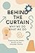 Behind the Curtain: Why We ...