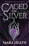 Caged in Silver: ...