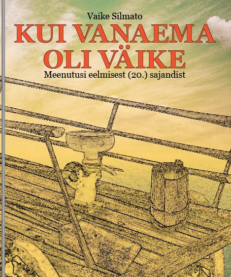 Kui vanaema oli väike. Meenutusi eelmisest (20.) sajandist