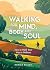 Walking for Mind, Body and ...