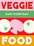 Veggie Food: 180 simple tri...
