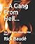 ...A Gang From Hell...: The...