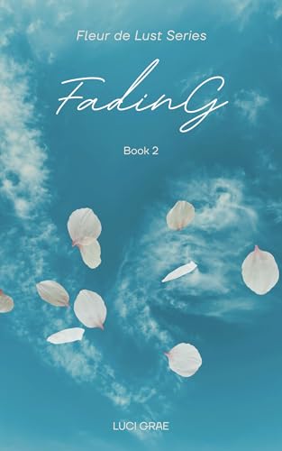 Book 2: Fading (Fleur De Lust)